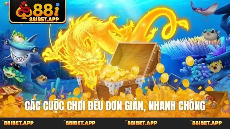 Các cuộc chơi đều đơn giản, nhanh chóng