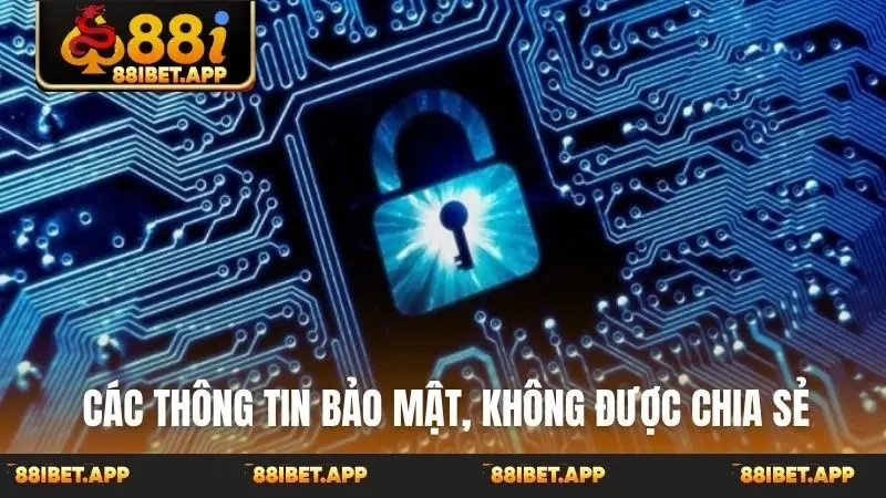 Các thông tin bảo mật, không được chia sẻ