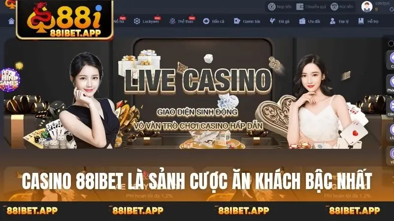 Casino 88ibet là sảnh cược ăn khách bậc nhất