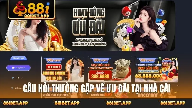 Câu hỏi thường gặp về ưu đãi tại nhà cái