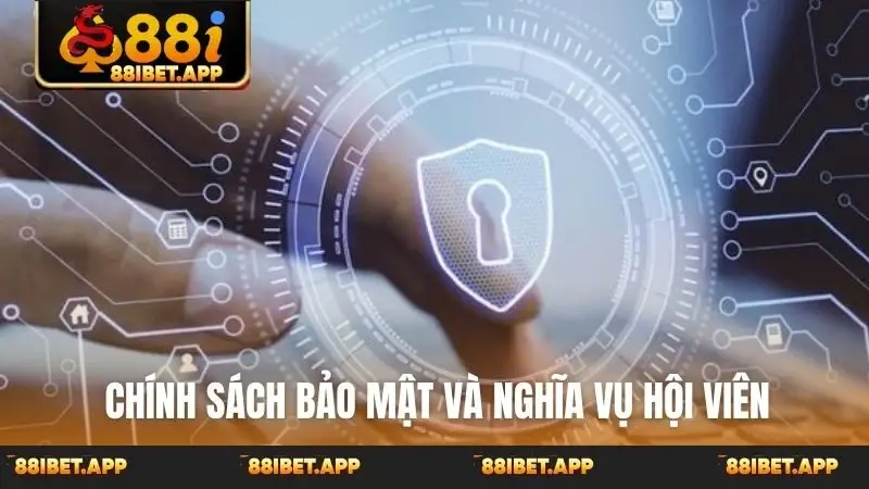 Chính sách bảo mật và nghĩa vụ hội viên