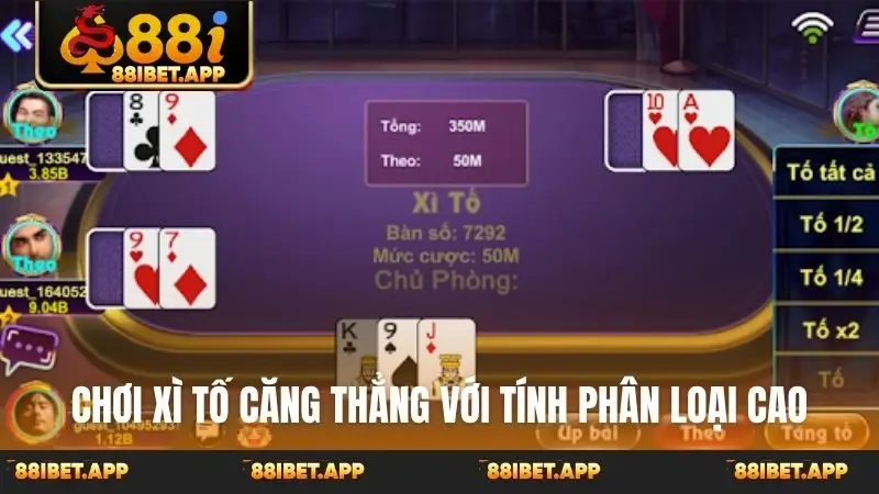 Chơi Xì tố căng thẳng với tính phân loại cao