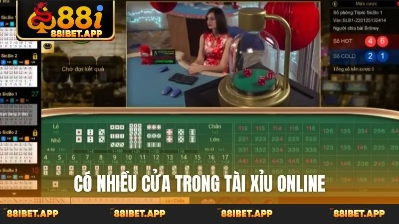Có nhiều cửa trong tài xỉu online