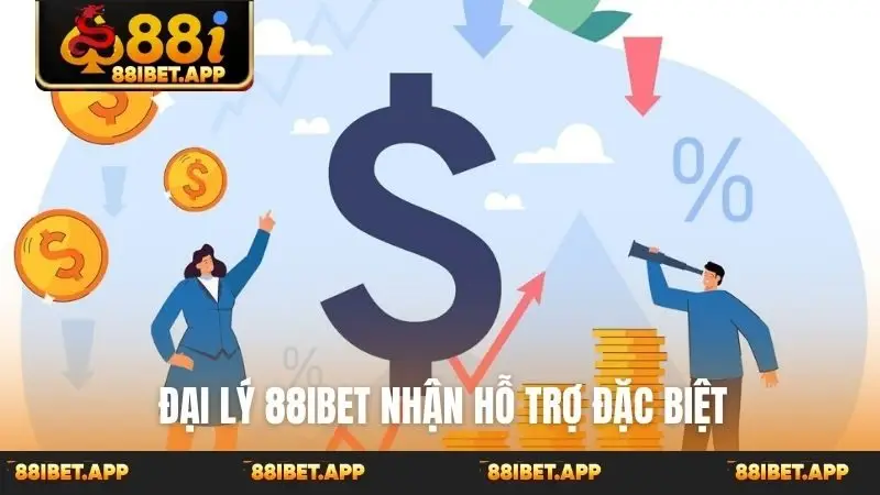 Đại lý 88ibet nhận hỗ trợ đặc biệt