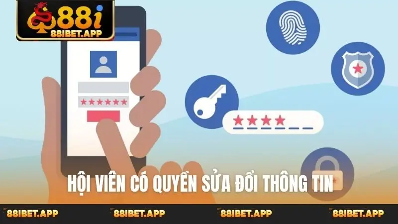 Hội viên có quyền sửa đổi thông tin