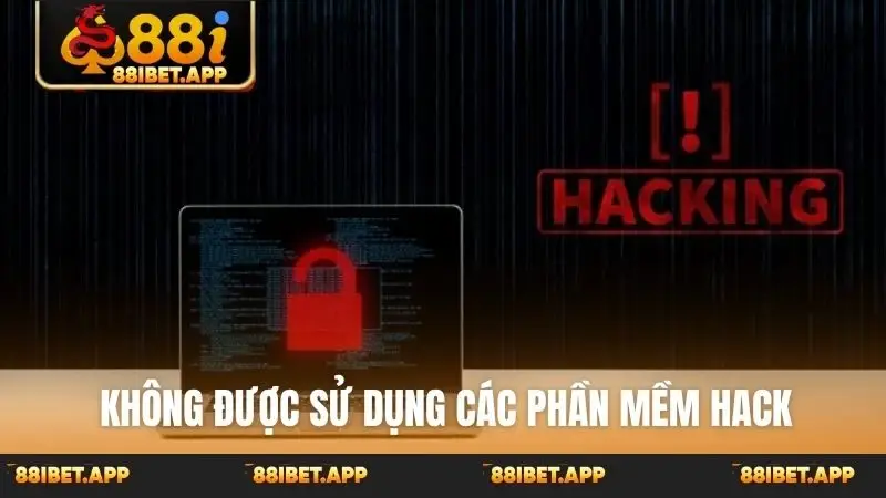 Không được sử dụng các phần mềm hack