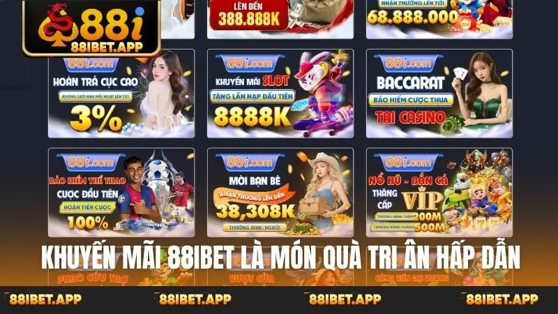 Khuyến mãi 88ibet là món quà tri ân hấp dẫn