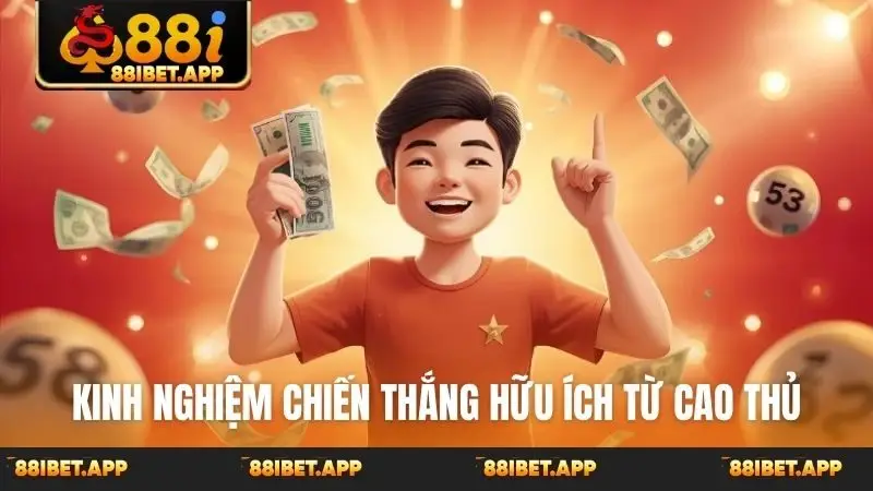 Kinh nghiệm chiến thắng hữu ích từ cao thủ