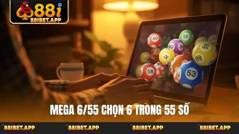 Mega 6/55 chọn 6 trong 55 số