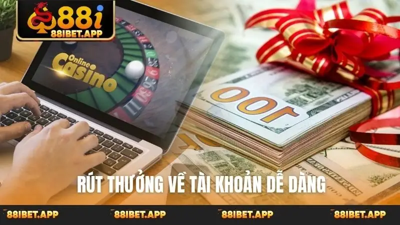 Rút thưởng về tài khoản dễ dàng
