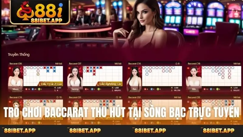 Trò chơi Baccarat thu hút tại sòng bạc trực tuyến